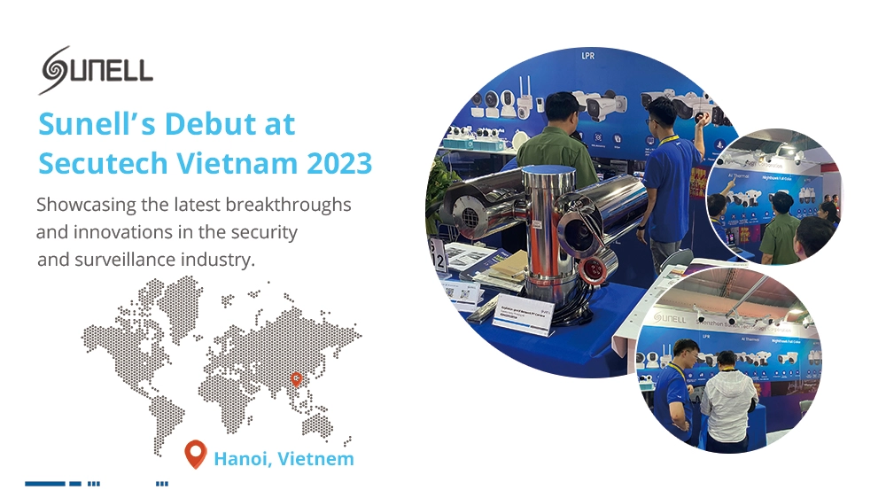 Sunell apresentou com sucesso soluções de segurança inteligentes líderes na Secutech Vietnam 2023